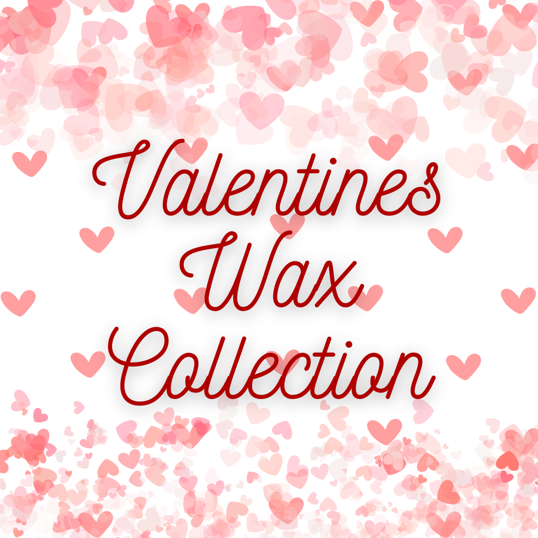 Valentines Wax Collection